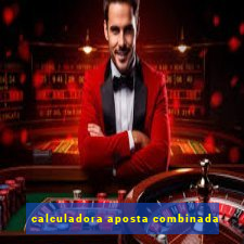 calculadora aposta combinada